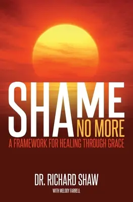 No más vergüenza: Un marco para sanar a través de la gracia - Shame No More: A Framework for Healing Through Grace