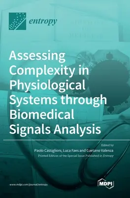 Evaluación de la complejidad de los sistemas fisiológicos mediante el análisis de señales biomédicas - Assessing Complexity in Physiological Systems through Biomedical Signals Analysis