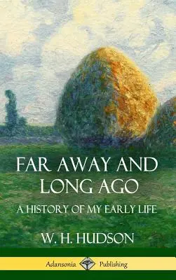 Lejos y hace mucho tiempo: Historia de mis primeros años de vida (tapa dura) - Far Away and Long Ago: A History of My Early Life (Hardcover)