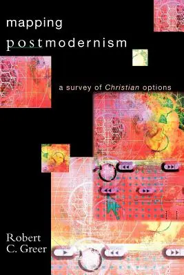 Mapping Postmodernism: Un estudio de las opciones cristianas - Mapping Postmodernism: A Survey of Christian Options