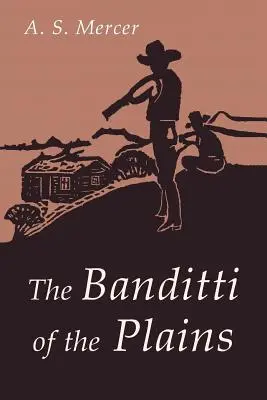 Los bandidos de las llanuras: O la invasión ganadera de Wyoming en 1892 - The Banditti of the Plains: Or The Cattlemen's Invasion of Wyoming in 1892