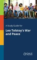 A Study Guide for La guerra y la paz, de León Tolstoi - A Study Guide for Leo Tolstoy's War and Peace