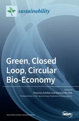 Bioeconomía ecológica, circular y de circuito cerrado - Green, Closed Loop, Circular Bio-Economy