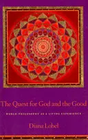 La búsqueda de Dios y del bien: La filosofía del mundo como experiencia vital - The Quest for God and the Good: World Philosophy as a Living Experience