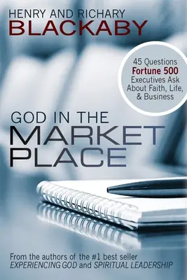 Dios en el mercado: 45 preguntas que los ejecutivos de Fortune 500 hacen sobre la fe, la vida y los negocios - God in the Marketplace: 45 Questions Fortune 500 Executives Ask About Faith, Life, and Business