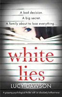 Mentiras blancas: Un thriller psicológico apasionante con un giro absolutamente brillante - White Lies: A gripping psychological thriller with an absolutely brilliant twist