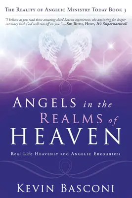 Ángeles en los reinos del cielo: La realidad del ministerio angélico en la actualidad - Angels in the Realms of Heaven: The Reality of Angelic Ministry Today