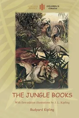 Los libros de la selva: Con Más De 55 Ilustraciones Originales (Aziloth Books) - The Jungle Books: With Over 55 Original Illustrations (Aziloth Books)