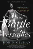 La batalla de Versalles: La noche en que la moda estadounidense saltó a la palestra e hizo historia - The Battle of Versailles: The Night American Fashion Stumbled Into the Spotlight and Made History