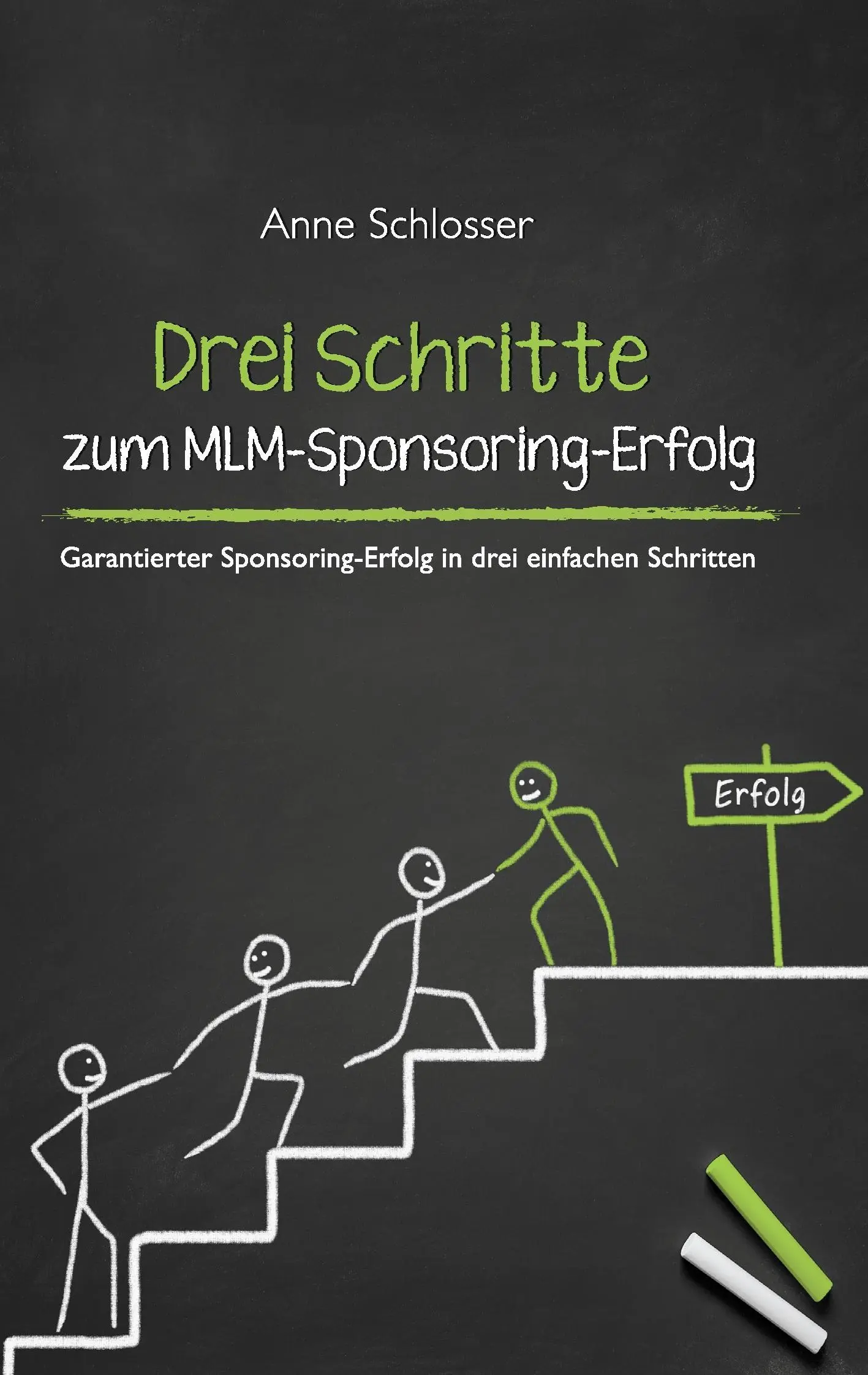 Drei Schritte zum MLM-Sponsoring-Erfolg: Garantizar el éxito del patrocinio en tres sencillos pasos - Drei Schritte zum MLM-Sponsoring-Erfolg: Garantierter Sponsoring-Erfolg in drei einfachen Schritten