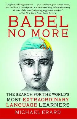 Babel No More: La búsqueda de los estudiantes de idiomas más extraordinarios del mundo - Babel No More: The Search for the World's Most Extraordinary Language Learners