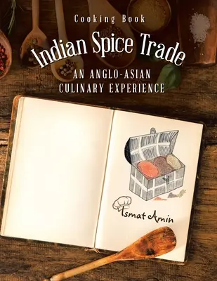Libro de cocina Indian Spice Trade an Anglo-Asian Culinary Experience - Cooking Book Indian Spice Trade an Anglo-Asian Culinary Experience