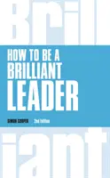 Cómo ser un líder brillante, 2ª ed. revisada - How to Be a Brilliant Leader, revised 2nd edn