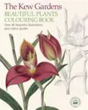 Kew Gardens Beautiful Flowers Colouring Book - Más de 40 bellas ilustraciones y guías de colores - Kew Gardens Beautiful Flowers Colouring Book - Over 40 Beautiful Illustrations Plus Colour Guides