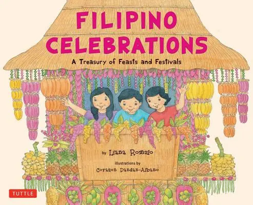 Celebraciones filipinas: Un tesoro de fiestas y festivales - Filipino Celebrations: A Treasury of Feasts and Festivals