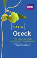 Talk Greek (Libro/CD Pack) - El curso de griego ideal para principiantes absolutos - Talk Greek (Book/CD Pack) - The ideal Greek course for absolute beginners