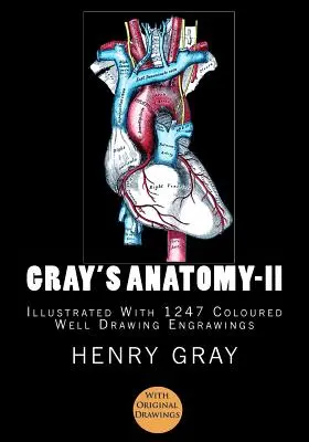 Anatomía de Gray: [Ilustrado con 1.247 dibujos a color]. - Gray's Anatomy: [Illustrated With 1247 Coloured Well Drawing Engrawings]