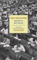 La antieducación: Sobre el futuro de nuestras instituciones educativas - Anti-Education: On the Future of Our Educational Institutions