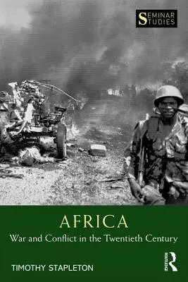 África: Guerra y conflicto en el siglo XX - Africa: War and Conflict in the Twentieth Century