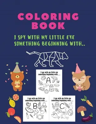 Libro para colorear, espío con mi ojito algo que empieza por: Veo con mis ojitos algo que empieza, libro para colorear, A-Z, ABC, ALFABETO: isp - Coloring Book, I spy with my little eye something beginning with: I spy with my little eye something beginning, coloring book, A-Z, ABC, ALPHABET: isp