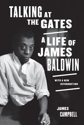 Hablando a las puertas: Una vida de James Baldwin - Talking at the Gates: A Life of James Baldwin