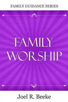 El culto familiar - Family Worship