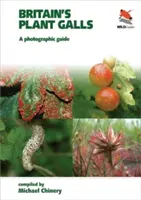 Las agallas de las plantas británicas: A Photographic Guide - Britain's Plant Galls: A Photographic Guide