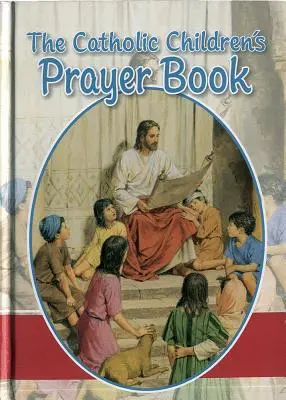 El libro católico de oraciones para niños - The Catholic Children's Prayer Book