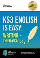 KS3: English is Easy - Writing (the Basics). Guía completa para el nuevo plan de estudios KS3. - KS3: English is Easy - Writing (the Basics). Complete Guidance for the New KS3 Curriculum