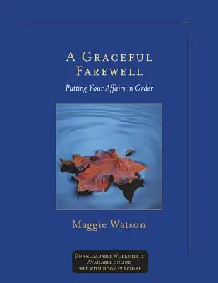 Una despedida con gracia: Poner sus asuntos en orden - A Graceful Farewell: Putting Your Affairs in Order