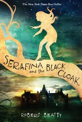 Serafina y la capa negra (Serie Serafina, Libro 1) - Serafina and the Black Cloak (the Serafina Series Book 1)