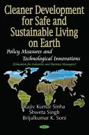 Desarrollo más limpio para una vida segura y sostenible en la Tierra: medidas políticas e innovaciones tecnológicas - Cleaner Development for Safe and Sustainable Living on Earth - Policy Measures and Technological Innovations