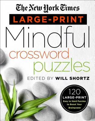 The New York Times Large-Print Mindful Crossword Puzzles: 120 crucigramas de gran tamaño, de fácil a difícil, para estimular tu cerebro - The New York Times Large-Print Mindful Crossword Puzzles: 120 Large-Print Easy to Hard Puzzles to Boost Your Brainpower