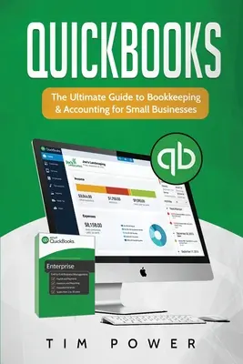 QuickBooks: La guía definitiva de contabilidad y teneduría de libros para pequeñas empresas - QuickBooks: The Ultimate Guide to Bookkeeping & Accounting for Small Businesses