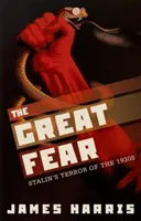 El Gran Miedo: El terror de Stalin en los años 30 - The Great Fear: Stalin's Terror of the 1930s