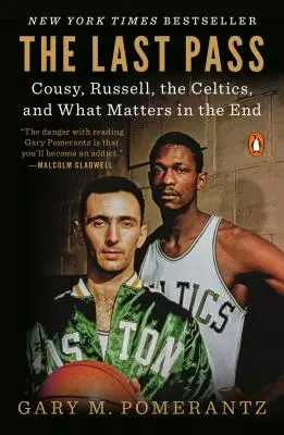 El último pase: Cousy, Russell, los Celtics y lo que importa al final - The Last Pass: Cousy, Russell, the Celtics, and What Matters in the End