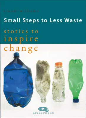 Pequeños pasos hacia menos residuos - Historias para inspirar el cambio - Small Steps to Less Waste - Stories to Inspire Change