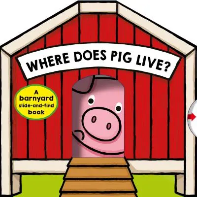 ¿Dónde vive el cerdo?: Un libro para buscar y encontrar en el corral - Where Does Pig Live?: A Barnyard Search-And-Find Book