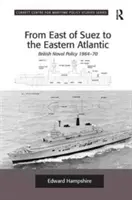 Del este de Suez al Atlántico oriental: La política naval británica 1964-70 - From East of Suez to the Eastern Atlantic: British Naval Policy 1964-70