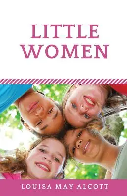 Mujercitas: Una novela de Louisa May Alcott (edición íntegra) - Little Women: A novel by Louisa May Alcott (unabridged edition)