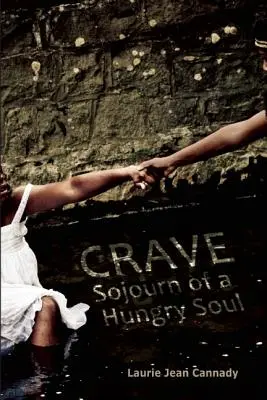 Ansia: La estancia de un alma hambrienta - Crave: Sojourn of a Hungry Soul