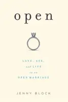 Abierto: Amor, sexo y vida en un matrimonio abierto - Open: Love, Sex and Life in an Open Marriage