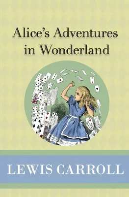 Las aventuras de Alicia en el país de las maravillas - Alice's Adventures in Wonderland