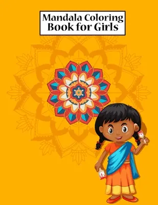 Mandala libro para colorear para las niñas: Mandala libro para colorear para niñas de edades 6-8, 9-12 años de edad - Mandala Arte Infantil Libro para colorear con flores, mandala - Mandala Coloring Book for Girls: Coloring Book Mandala for Girls Ages 6-8, 9-12 Years Old - Mandala Children's Art Coloring Book With Flowers, Mandala