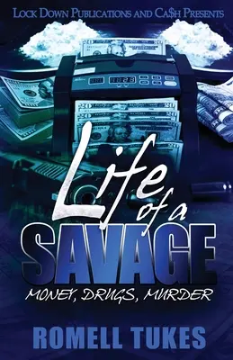 Vida de un salvaje: dinero, drogas, asesinatos - Life of a Savage: Money, Drugs, Murder