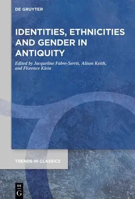 Identidades, Etnias y Género en la Antigüedad - Identities, Ethnicities and Gender in Antiquity