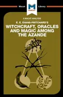 Análisis de la obra de E.E. Evans-Pritchard Witchcraft, Oracles and Magic Among the Azande (Brujería, oráculos y magia entre los azande) - An Analysis of E.E. Evans-Pritchard's Witchcraft, Oracles and Magic Among the Azande