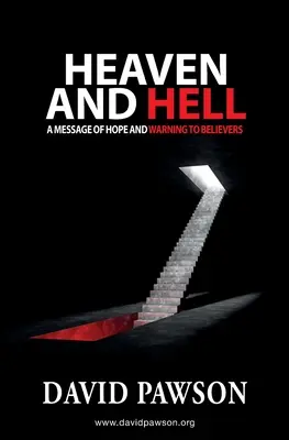 El Cielo y el Infierno: Un mensaje de esperanza y advertencia para los creyentes - Heaven and Hell: A message of hope and warning to believers