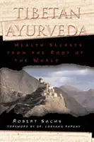 Ayurveda Tibetano: Secretos de salud desde el techo del mundo - Tibetan Ayurveda: Health Secrets from the Roof of the World