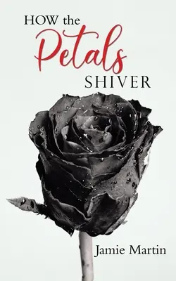 cómo tiemblan los pétalos - HOW the PETALS SHIVER